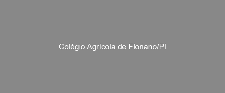 Provas Anteriores Colégio Agrícola de Floriano/PI
